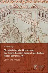 Die altlothringische Übersetzung der Ezechielhomilien Gregors I. des Großen