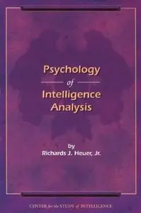 Psychology of Intelligence Analysis [Repost]