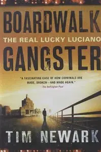 Boardwalk Gangster: The Real Lucky Luciano