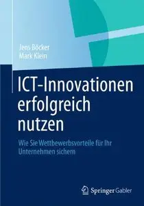 ICT-Innovationen Erfolgreich Nutzen: Wie Sie Wettbewerbsvorteile für Ihr Unternehmen Sichern