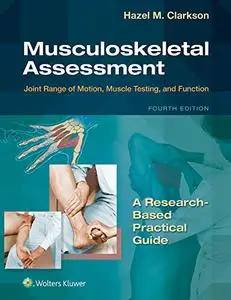 Musculoskeletal Assessment: Joint Range of Motion, Muscle Testing, and Function, 4th Edition