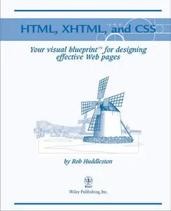 HTML, XHTML, and CSS: Your visual blueprint for designing effective Web pages