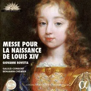 Galilei Consort & Benjamin Chénier - Rovetta: Messe pour la naissance de Louis XIV (Live) (2016) [24/96]