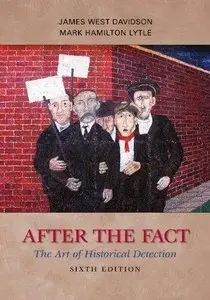 After the Fact: The Art of Historical Detection (6th edition) (Repost)