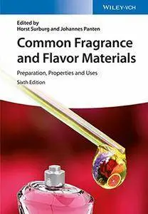 Common Fragrance and Flavor Materials: Preparation, Properties and Uses, 6th Edition