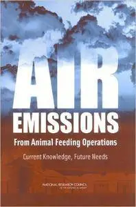 Air Emissions from Animal Feeding Operations: Current Knowledge, Future Needs