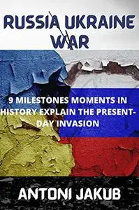 Russia Ukraine War: 9 MILESTONES MOMENTS IN HISTORY EXPLAIN THE PRESENT-DAY INVASION