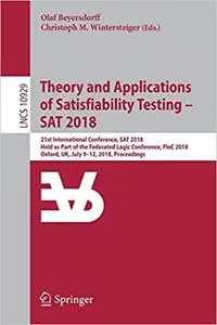 Theory and Applications of Satisfiability Testing – SAT 2018: 21st International Conference, SAT 2018