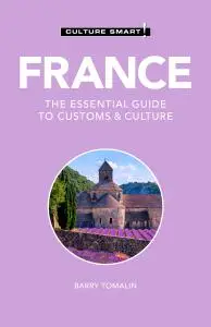 France: Culture Smart!: The Essential Guide to Customs & Culture (Culture Smart!), 3rd Edition