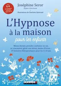 Joséphine Seror, "L'hypnose à la maison pour les enfants"