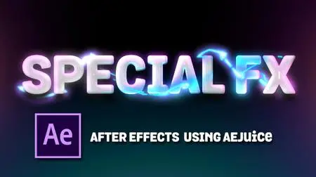 Special FX in After Effects | Using AEJuice