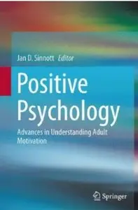Positive Psychology: Advances in Understanding Adult Motivation [Repost]