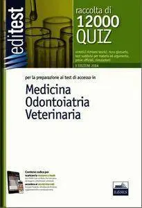 Raccolta di 12000 quiz. Medicina, odontoiatria, veterinaria [Repost]