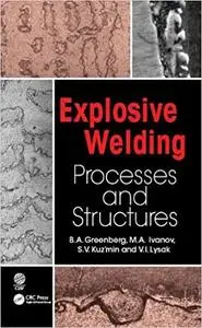 Explosive Welding: Processes and Structures