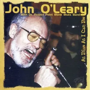 John O'Leary & Pointblank Blues Band - As Blue As I Can Be (2002)