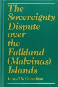 The Sovereignty Dispute Over the Falkland (Malvinas) Islands