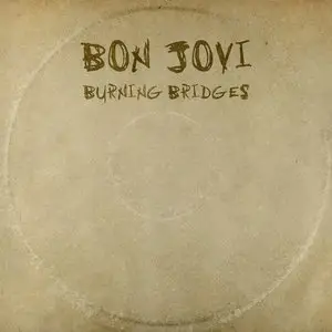 Bon Jovi - Burning Bridges (2015) [Official Digital Download]