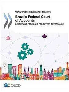 Brazil's Federal Court of Accounts: Insight and Foresight for Better Governance