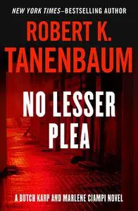 «No Lesser Plea» by Robert K. Tanenbaum