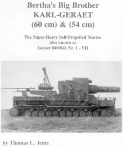 Panzer Tracts - Bertha’s Big Brother KARL-GERAET (60 & 54 cm) - The Super Heavy Self Propelled Mortar