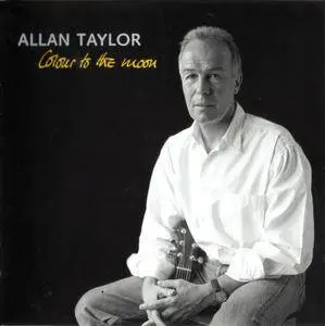 Allan Taylor - Colour To The Moon (2000)