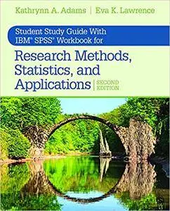 Student Study Guide With IBM® SPSS® Workbook for Research Methods, Statistics, and Applications 2e
