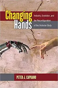 Changing Hands: Industry, Evolution, and the Reconfiguration of the Victorian Body