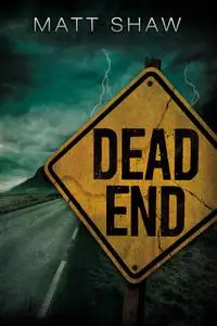 «Dead End» by Matt Shaw