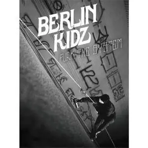 Berlin Kidz 2 Fuck The System (2017)