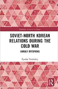 Soviet-North Korean Relations During the Cold War