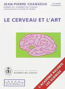Jean-Pierre Changeux, "Le cerveau et l'art"