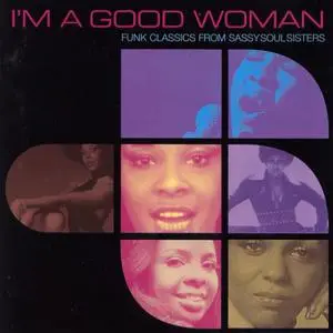 VA - I'm A Good Woman - Funk Classics From Sassy Soul Sisters (2000)