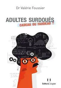 Valérie Foussier, Perrine Vandamme, "Adultes surdoués : Cadeau ou fardeau ?"