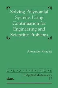 Solving polynomial systems using continuation for engineering and scientific problems