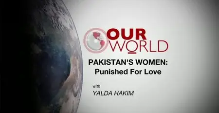 BBC Our World - Pakistan's Women: Punished for Love (2014)