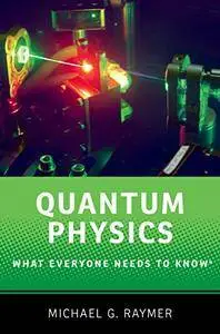 Quantum Physics: What Everyone Needs to Know