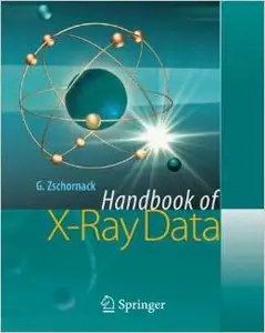 Handbook of X-Ray Data by GГјnter H. Zschornack 