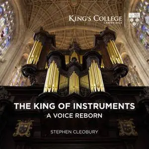 Stephen Cleobury - The King of Instruments: A Voice Reborn (2017) [Official Digital Download 24/192]