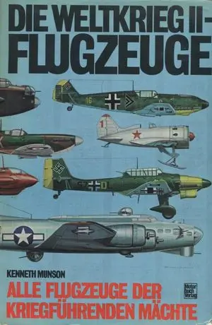 Die Weltkrieg II - Flugzeuge. Alle Flugzeuge der kriegführenden Mächte (Repost)