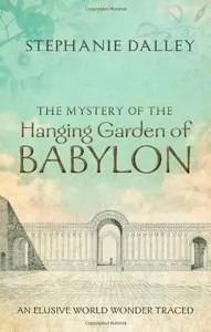 The Mystery of the Hanging Garden of Babylon [Repost]