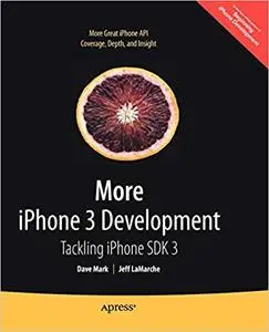 More iPhone 3 Development: Tackling iPhone SDK 3