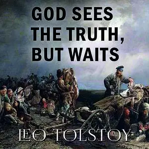 «God Sees the Truth, But Waits» by Leo Tolstoy