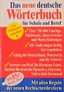 Das neue deutsche Wörterbuch für Schule und Beruf: Mit allen Regeln der neuen Rechtschreibreform