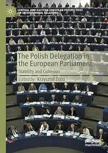 The Polish Delegation in the European Parliament: Stability and Cohesion