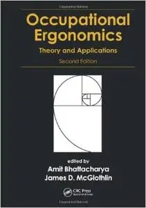 Occupational Ergonomics: Theory and Applications, Second Edition