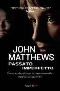 John Matthews - Passato Imperfetto (2010)  [Repost]