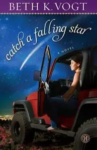 «Catch a Falling Star» by Beth K. Vogt