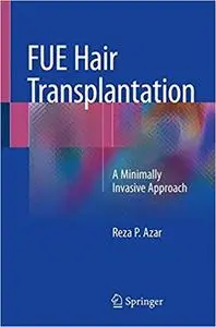 FUE Hair Transplantation: A Minimally Invasive Approach