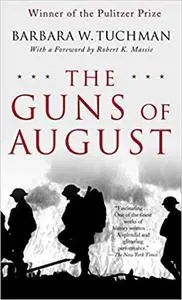 The Guns of August: The Pulitzer Prize-Winning Classic About the Outbreak of World War I [Repost]
