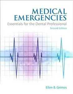 Medical Emergencies: Essentials for the Dental Professional 2nd Edition